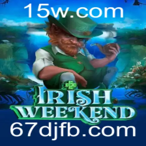 Descubra o Fascinante Jogo IrishWeekend: Uma Experiência de 67dj